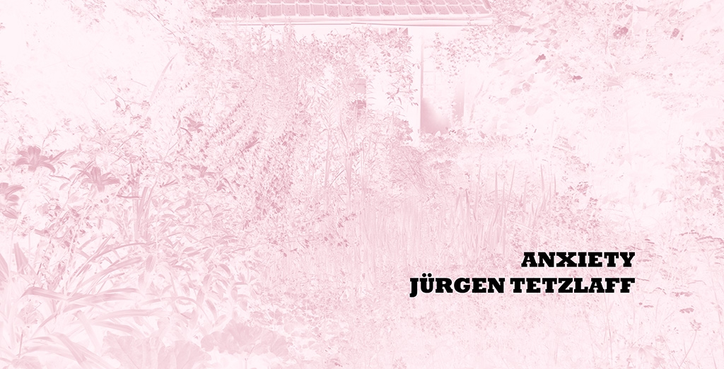 Einladung Jürgen Tetzlaff, ANXIETY, Kunstraum K634, Kurator Andreas Keil, Köln