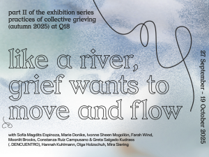 like a river, grief wants to move and flow